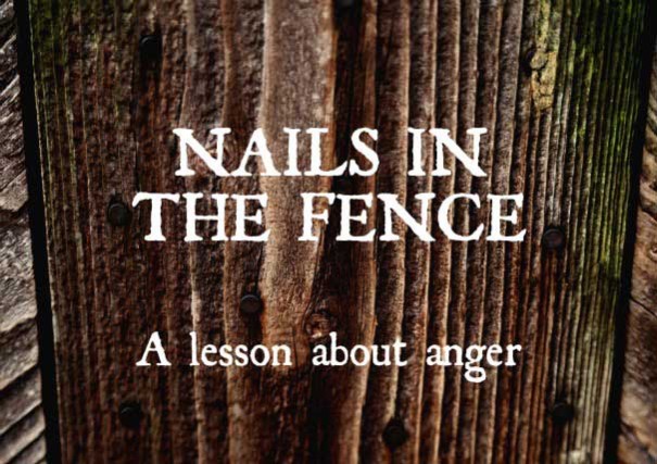 Nails In The Fence – A Lesson About Anger