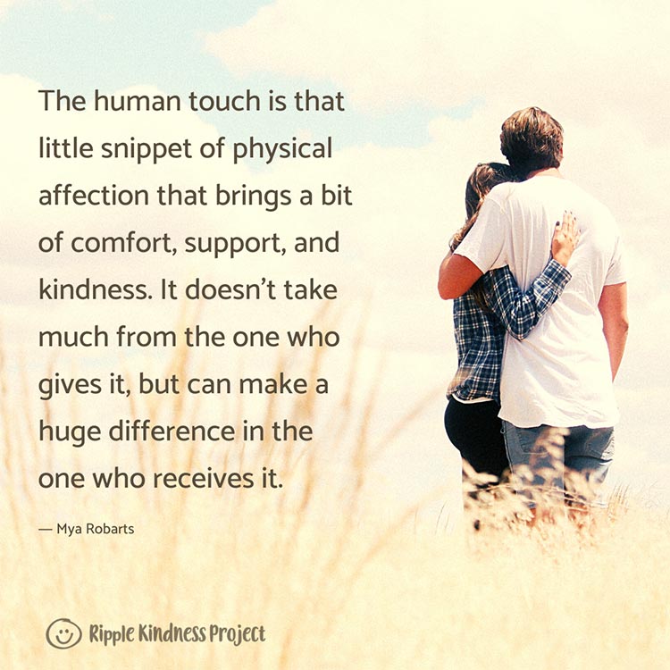 A hug is like a warm embrace that sends waves of reassurance and comfort.  Just one hug from the right person can fill your heart with joy