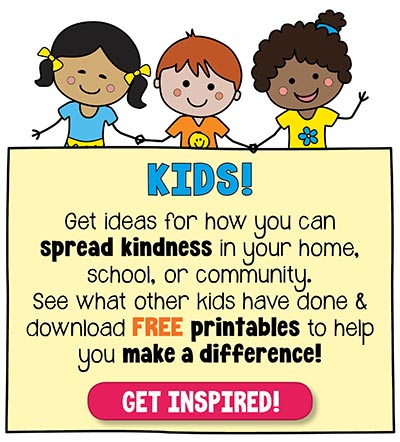 Find printables and ideas for kids so they can spread kindness in the home, school, or community.