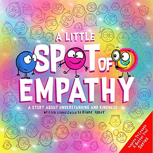 A Little Spot Of Empathy A Story About Understanding And Kindness