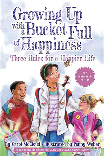 Growing Up With A Bucket Full Of Happiness Three Rules For A Happier Life Book
