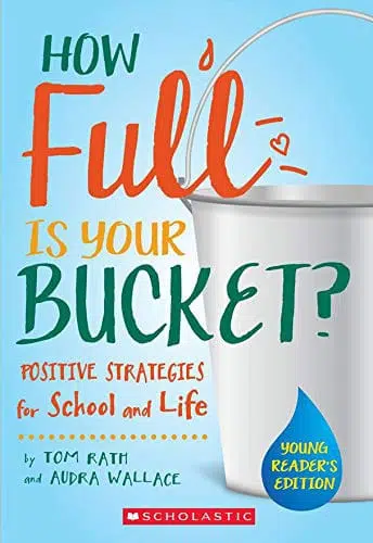 How Full Is Your Bucket? Positive Strategies For School And Life: Young Reader'S Edition