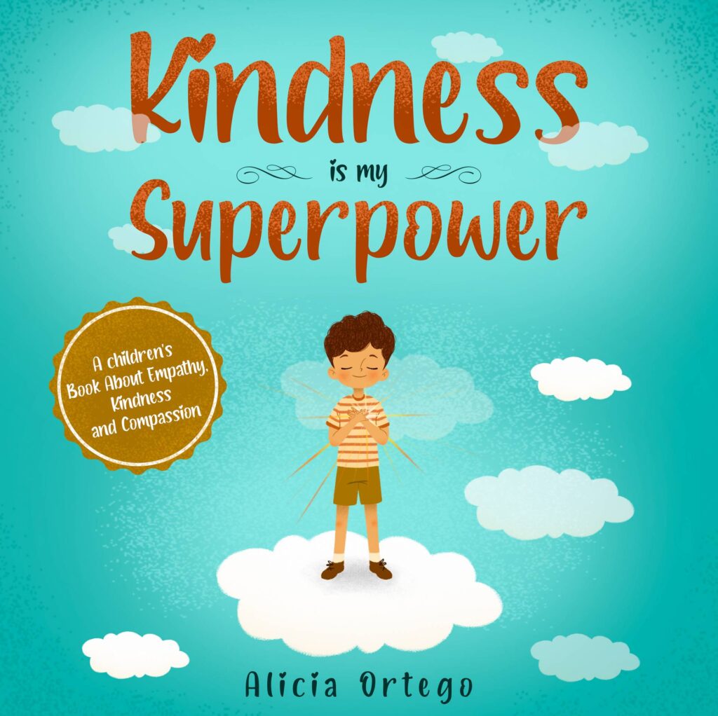 Kindness Is My Superpower Book By Alicia Ortego