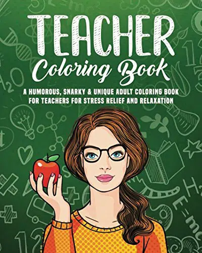 Snarky And Unique Teacher Coloring Book.