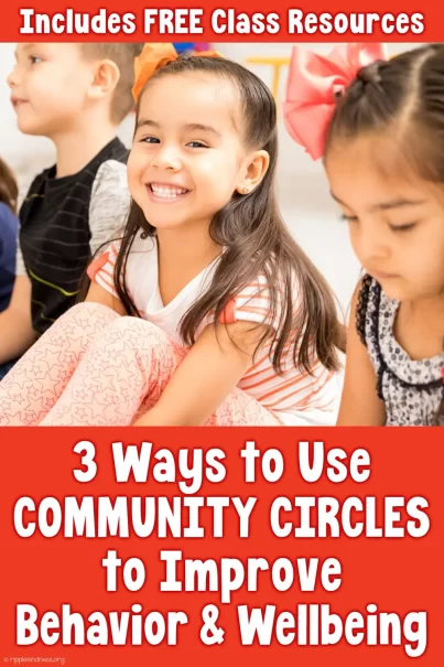 3 Ways To Use Community Circles In Your Classroom To Improve Wellbeing And Behavior.